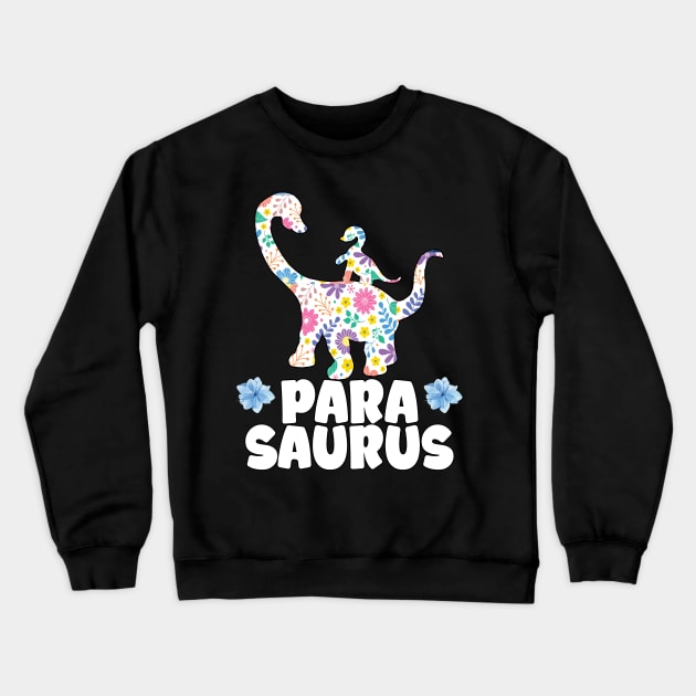 Paraprofessional Special Education Teacher Parasaurus Crewneck Sweatshirt by Visual Vibes